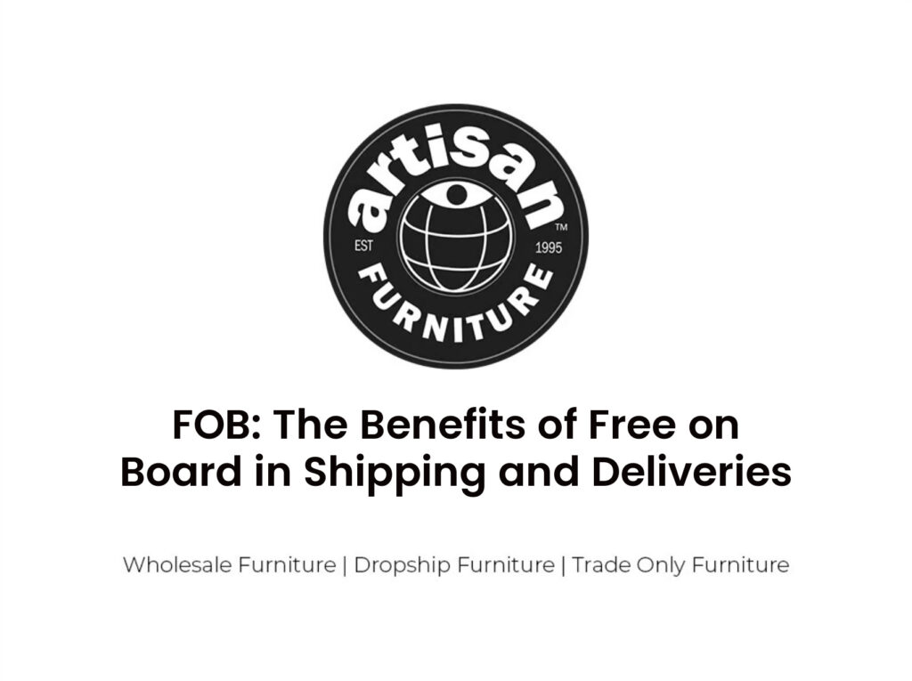 FOB: The Benefits of Free on Board in Shipping and Deliveries