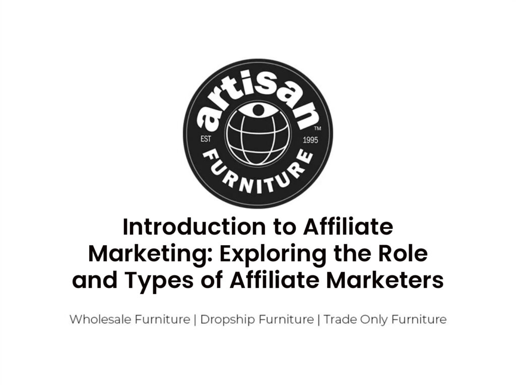 Introduction to Affiliate Marketing: Exploring the Role and Types of Affiliate Marketers