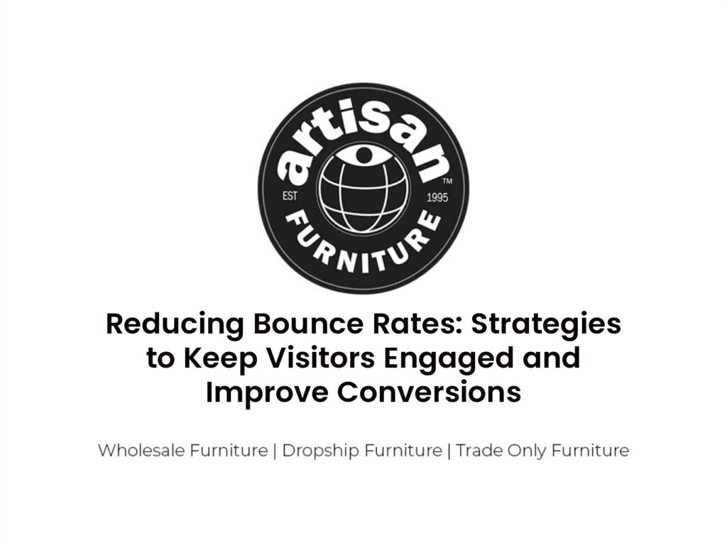 Reducing Bounce Rates: Strategies to Keep Visitors Engaged and Improve Conversions